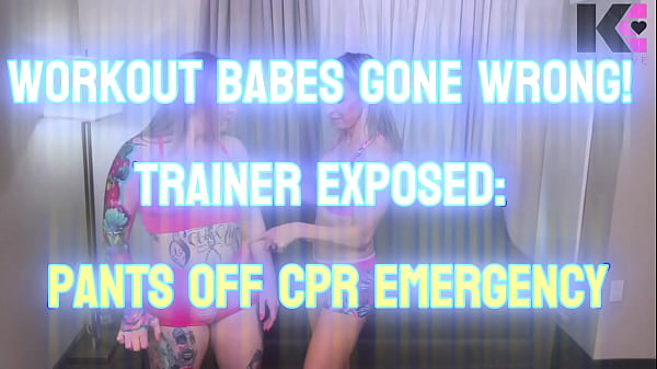 Workout Babes Gone Wrong! Trainer Exposed: Pants Off CPR Emergency